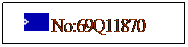 ��r���:  No:69Q11870 
